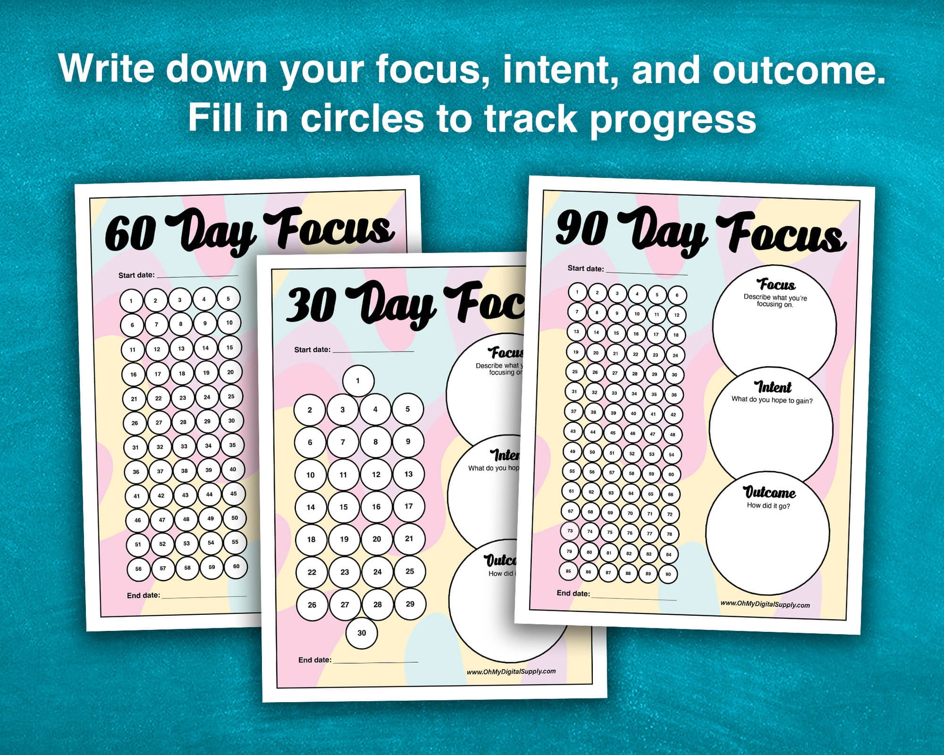 A 30, 60, and 90 Day Focus Worksheet for tracking daily goals, challenges, habits, and more. Each sheet has a space for writing down your focus, intent, and outcome. There are circles you can fill in or cross off each day to indicate you completed your daily focus goal.