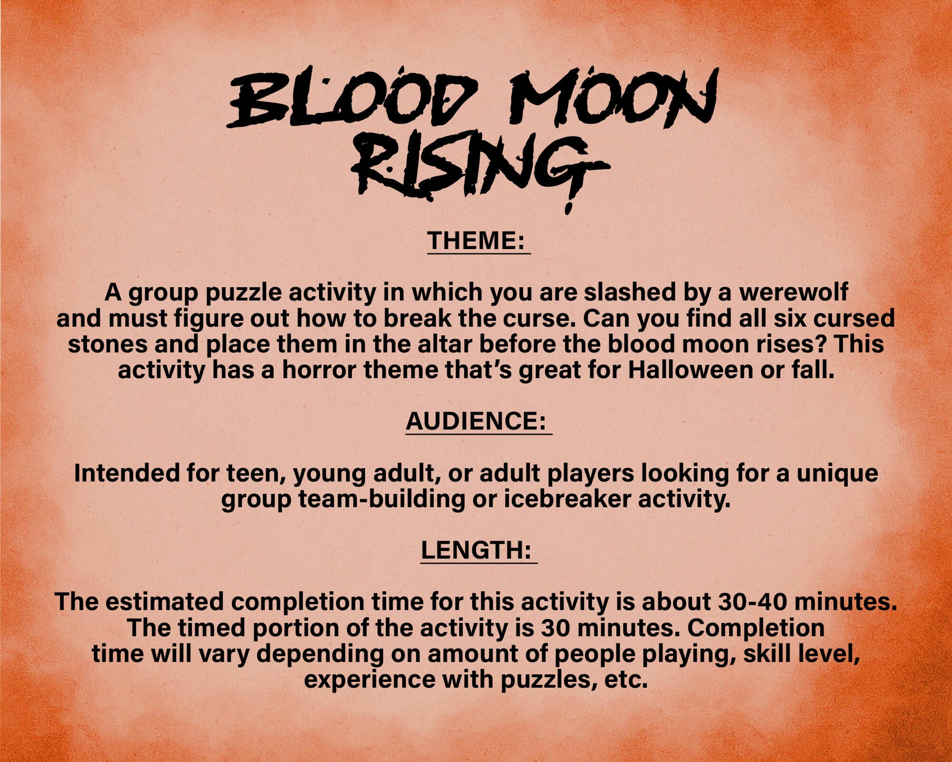 A printable Halloween escape room game called Blood Moon Rising with various puzzle sheets, story sheets, instructions, and facilitator guide all in printable PDF format. A 30 minute group activity for team-building or use as an icebreaker game.